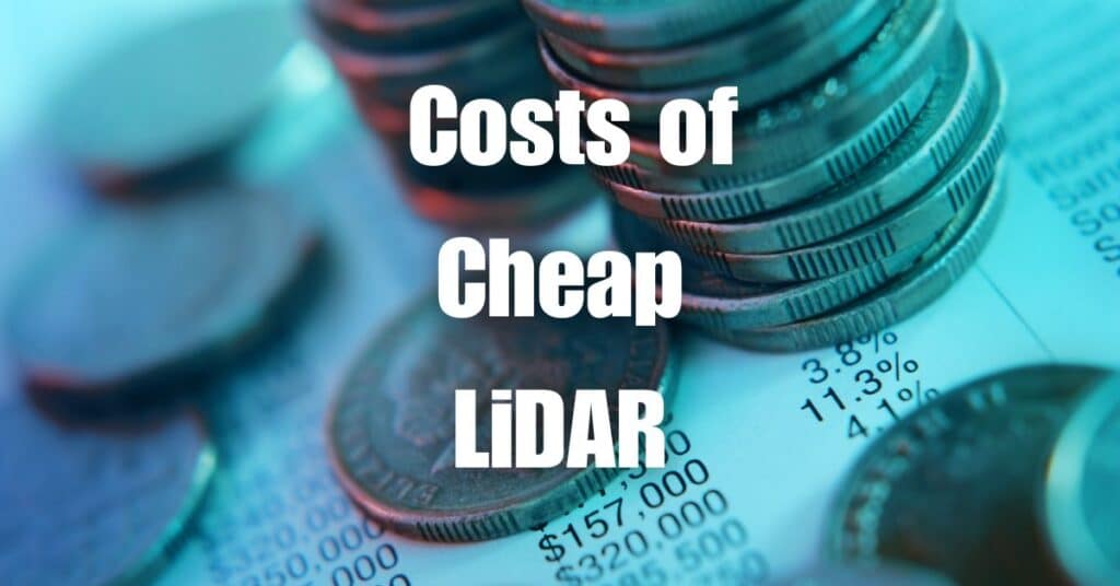 Costs of Cheap LiDAR