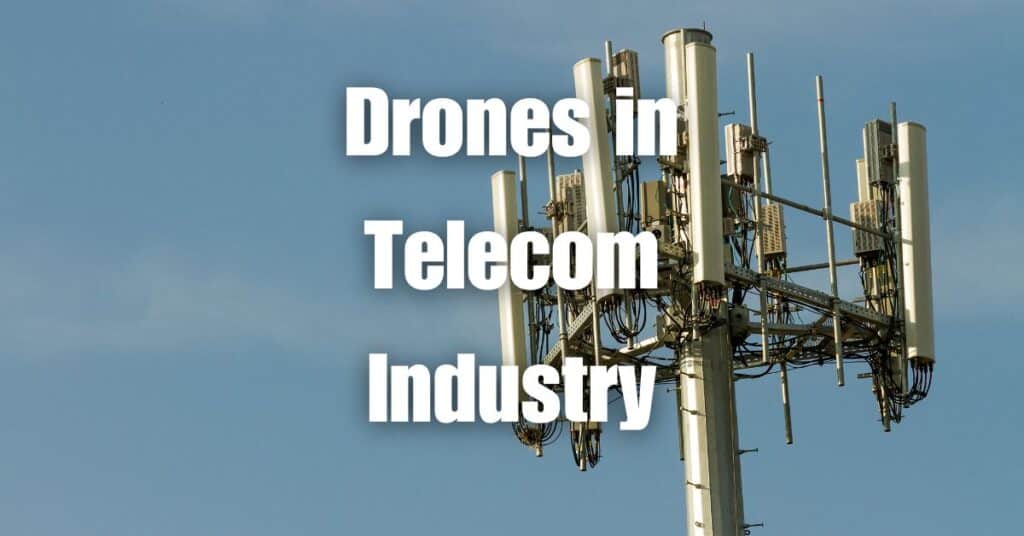 Drones in Telecom Industry