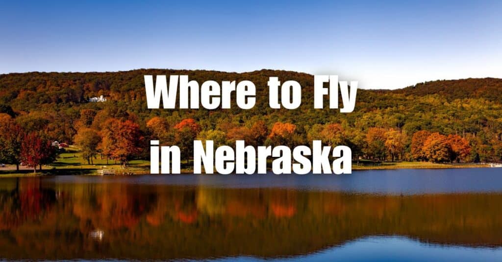 Where to Fly in Nebraska