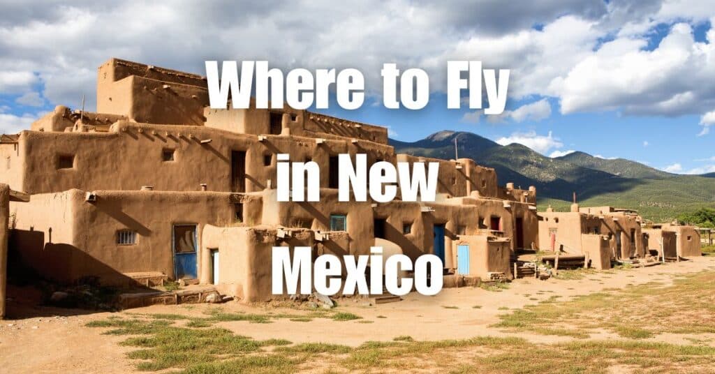 Where to Fly in New Mexico